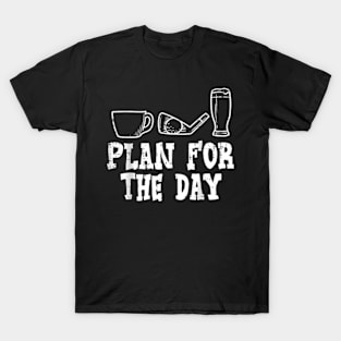 Plan For The Day Coffee Golf Beer Golfing Drinking T-Shirt